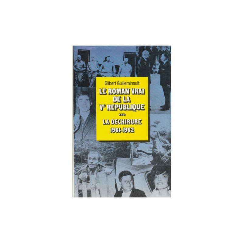 La Déchirure 1961-1962 (Le Roman vrai de la Ve République)