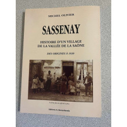 Sassenay : Histoire d'un Village de la Vallée de la Saone - Des...