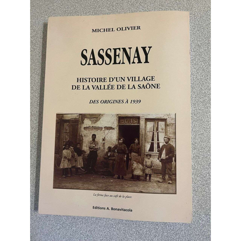 Sassenay : Histoire d'un Village de la Vallée de la Saone - Des...