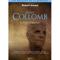 La folie apprivoisée - L'approche unique du Professeur Collomb...