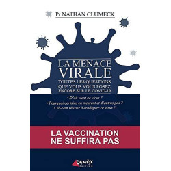 La menace virale: Toutes les questions que vous vous posez encore...