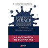 La menace virale: Toutes les questions que vous vous posez encore...