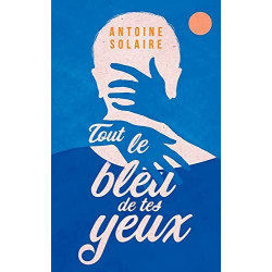 Tout le bleu de tes yeux