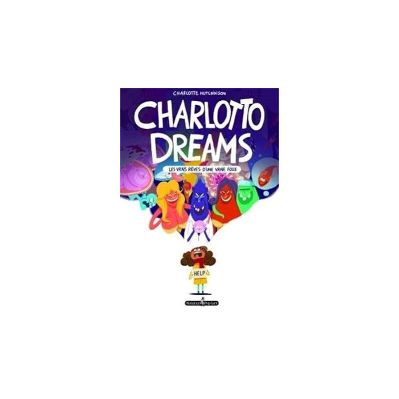 Charlotto dreams: Les vrais rêves d'une vraie folle