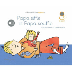 Papa siffle et Papa souffle: Papa-ci Papa-ça