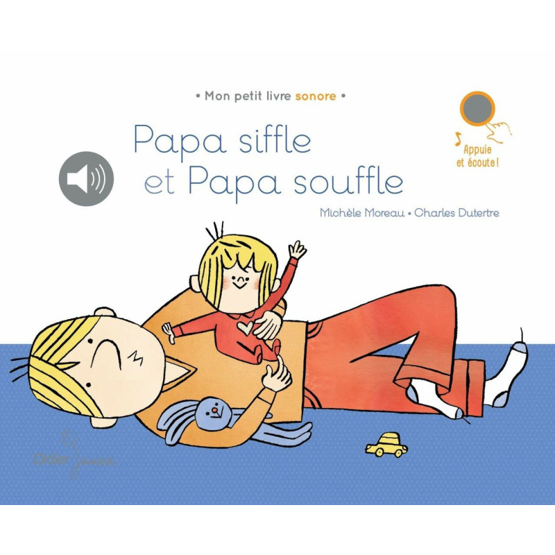 Papa siffle et Papa souffle: Papa-ci Papa-ça