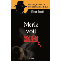 MERLE VOIT ROUGE: Vendanges mortelles suivi de Fleur de gare et de...