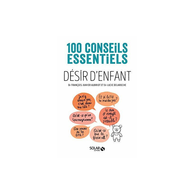 Désir d'enfant - 100 conseils essentiels