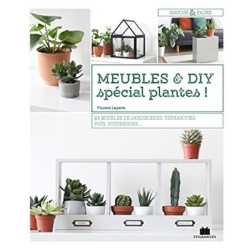 Meubles et diy spécial plantes !: 24 modèles de jardinières...