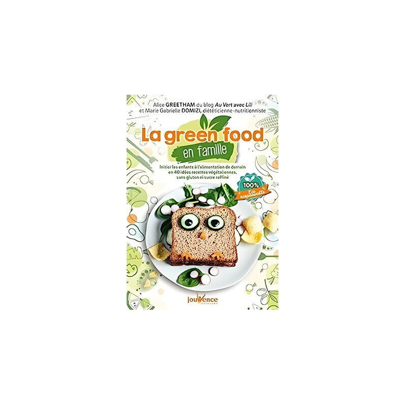 La green food en famille: Initier les enfants à l'alimentation de...