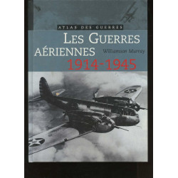 Les guerres aériennes 1914-1945