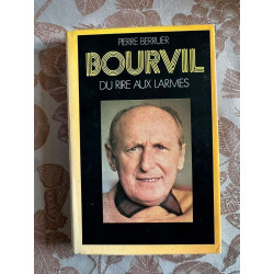 Bourvil du rire aux larmes