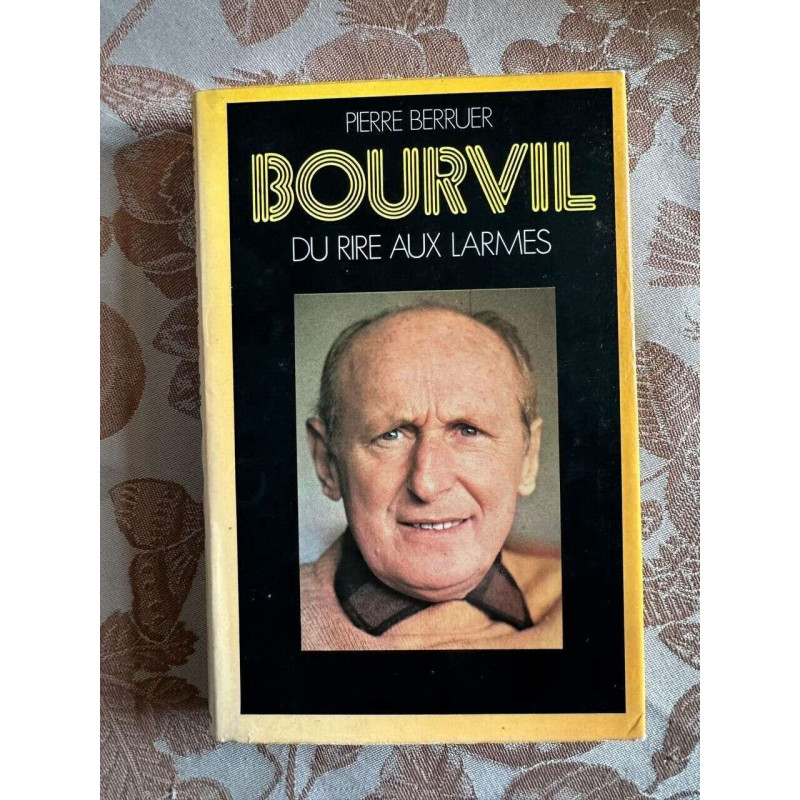 Bourvil du rire aux larmes