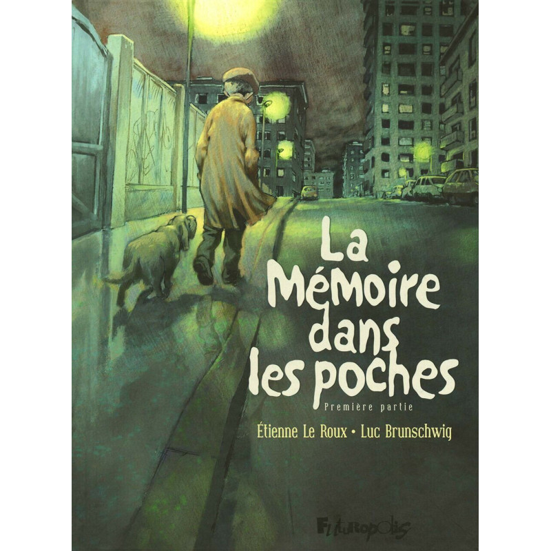 La Mémoire dans les poches Tome 1 :: Première partie