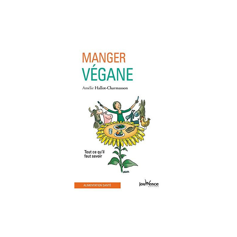 Manger végane: Tout ce qu'il faut savoir