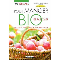Cent réflexes pour manger bio et pas cher