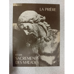 La Prière et les Sacrements des malades