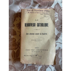 Le renouveau catholique : Les jeunes avant la guerre - deuxieme...