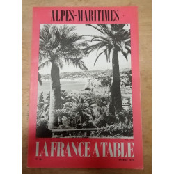 Alpes-Maritimes. La France a table N.144 - Fevrier 1970