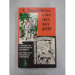 L'Impératrice a des cors aux pieds L'odyssée des maquisards de...