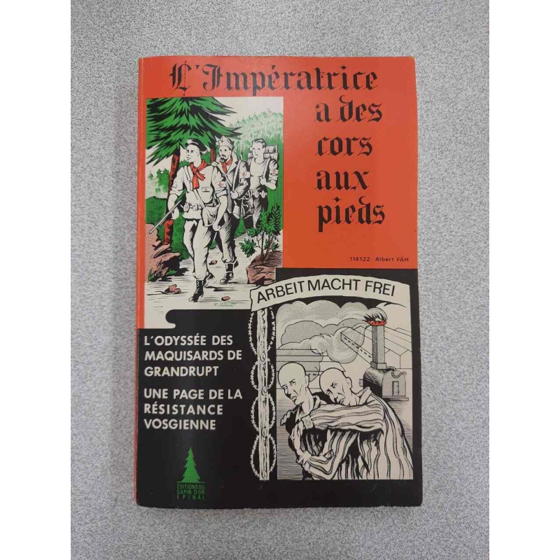 L'Impératrice a des cors aux pieds L'odyssée des maquisards de...