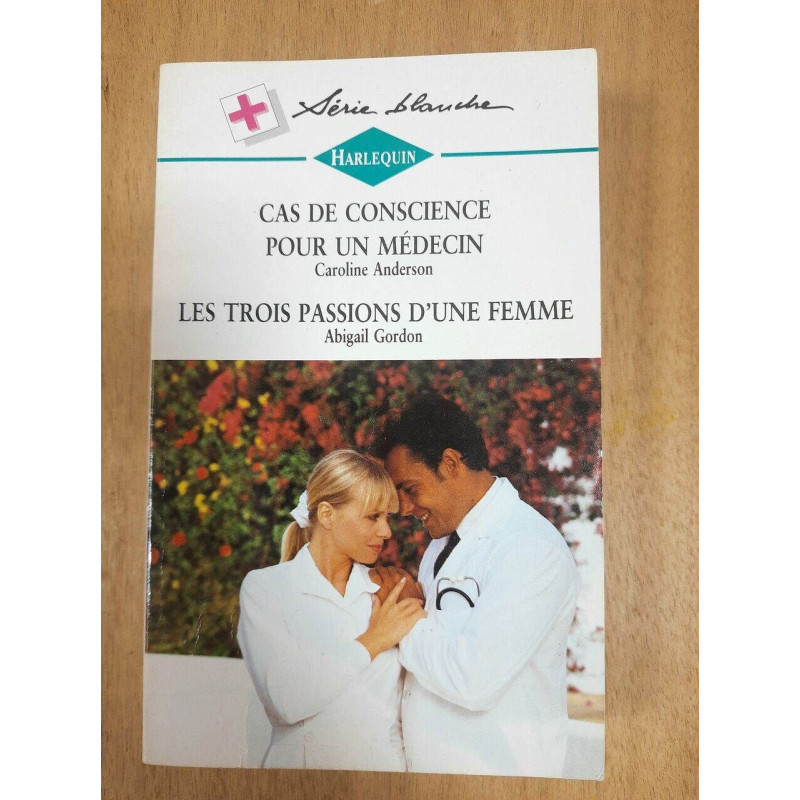 Harlequin N.385 - Cas de conscience pour un médecin / Les trois...