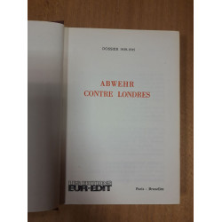 Le dossier 1939-1945 - Abwehr contre Londres