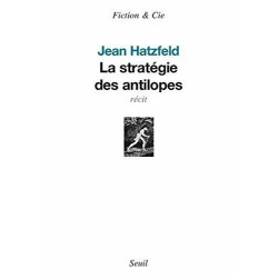 La stratégie des antilopes - Prix Médicis 2007