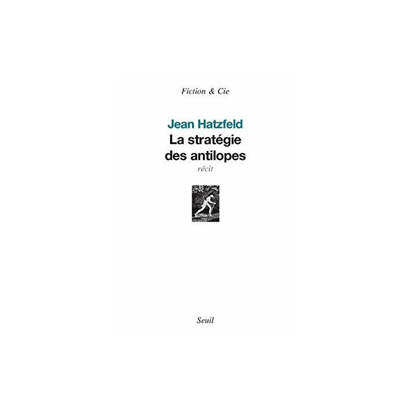 La stratégie des antilopes - Prix Médicis 2007