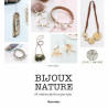 Bijoux nature: 16 créations faciles en pas à pas