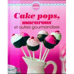 Cake pops macarons et autres gourmandises