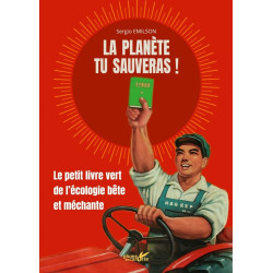 La planète tu sauveras ! - Le petit livre vert de l'écologie: Le...