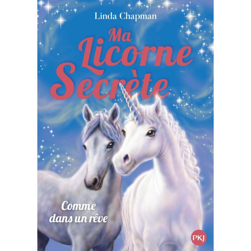 Ma licorne secrète - tome 2 Comme dans un rêve (02)