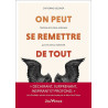 On peut se remettre de tout: L'histoire de 5 héros ordinaires qui...