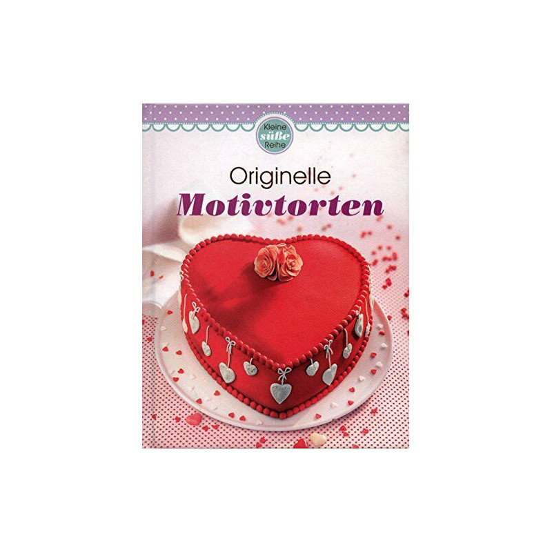 Motivtorten (Minikochbuch): Originelle Ideen für jeden Anlass