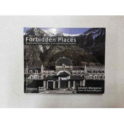 Forbidden places Explorations insolites d'un patrimoine oublié -...