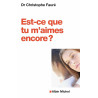 Est-ce que tu m'aimes encore ? : Se reconstruire après l infidélité