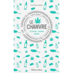 Le chanvre: Cuisine santé jardin