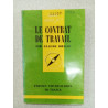 Que sais je? LE CONTRAT DE TRAVAIL