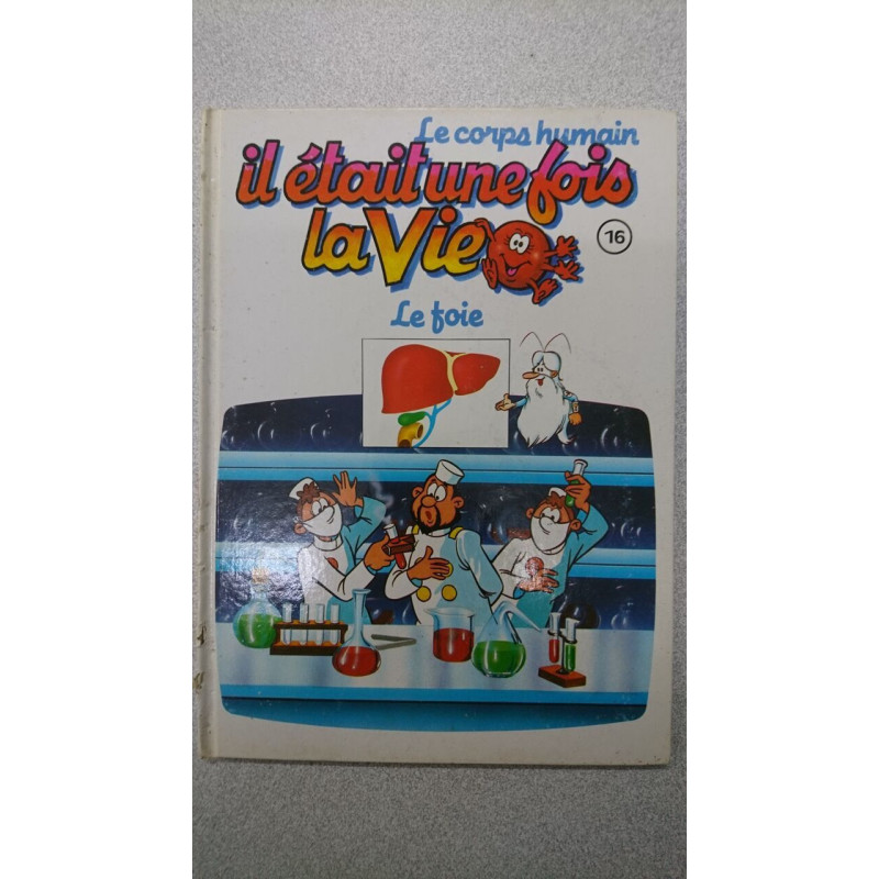 Le corps humain il était une fois la vie Tome 16