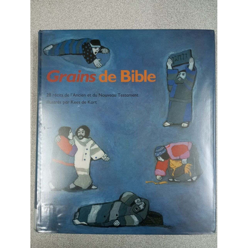GRAINS DE BIBLE: 28 récits illustrés de l'Ancien L'Ancien et du...