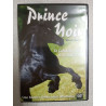 Prince Noir - La fabuleux desti d'un étalon noir