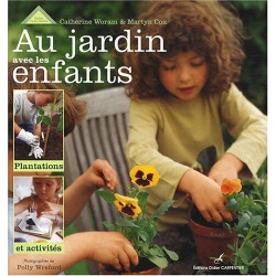 Au jardin avec les enfants: Plantations et activités