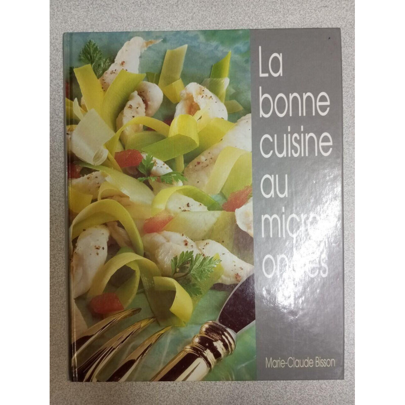La bonne cuisine au micro-ondes