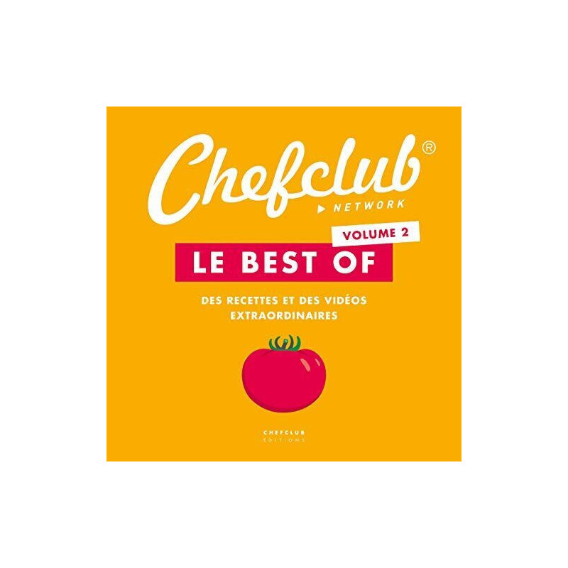 Le best of Chefclub: Volume 2 Des recettes et des vidéos...