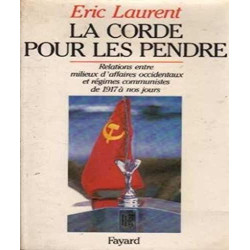La Corde pour les pendre: Relations entre milieux d'affaires...