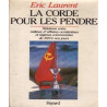 La Corde pour les pendre: Relations entre milieux d'affaires...