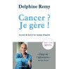 Cancer ? Je gère !: Journal de bord d'un voyage singulier