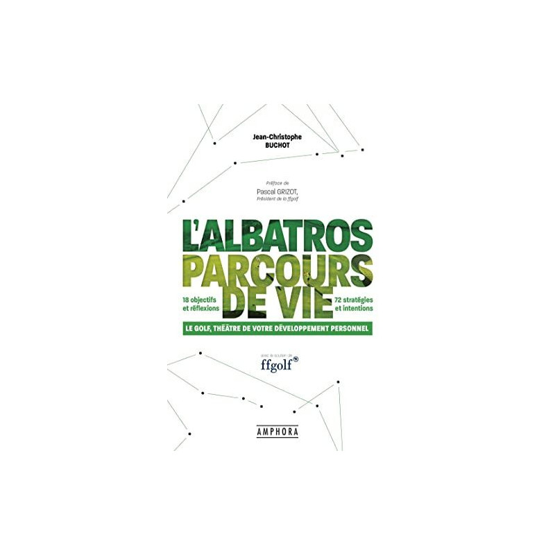 L'ALBATROS PARCOURS DE VIE: LE GOLF THEATRE DE VOTRE DEVELOPPEMENT...