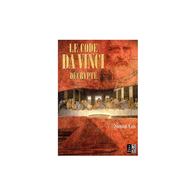 Le code Da Vinci décrypté - Le Guide non autorisé